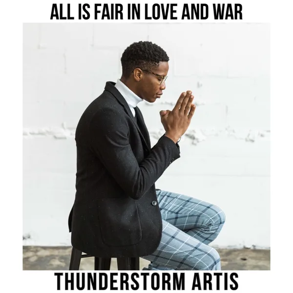 All Is Fair In Love And War — Thunderstorm Artis