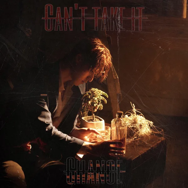 Can't Take It — CHANCE