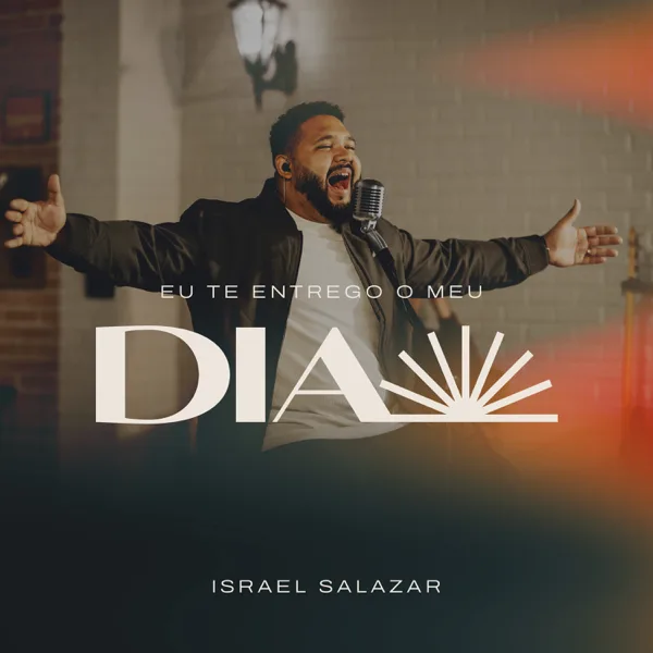 Cover art for Eu Te Entrego o Meu Dia — Israel Salazar