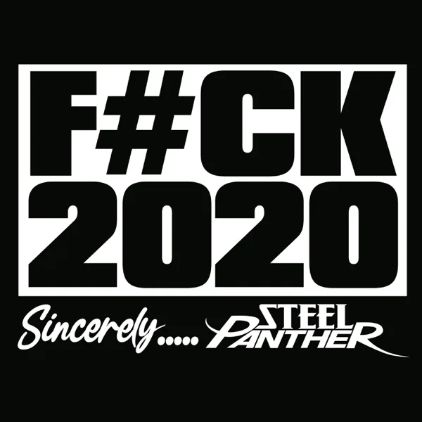 Fuck 2020 — Steel Panther