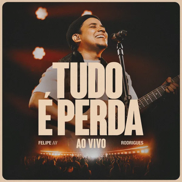 Cover art for Tudo É Perda (Ao Vivo) — Felipe Rodrigues